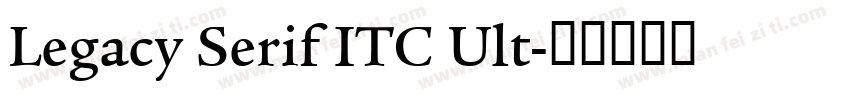 Legacy Serif ITC Ult字体转换